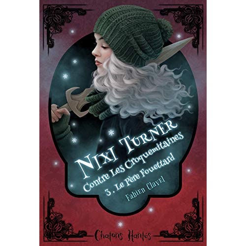 NIXI TURNER CONTRE LES CROQUEMITAINES, TOME 3 : LE PERE FOUETTARD
