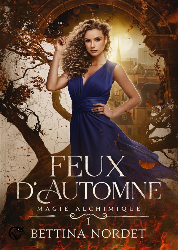MAGIE ALCHIMIQUE, TOME 1 : FEUX D'AUTOMNE