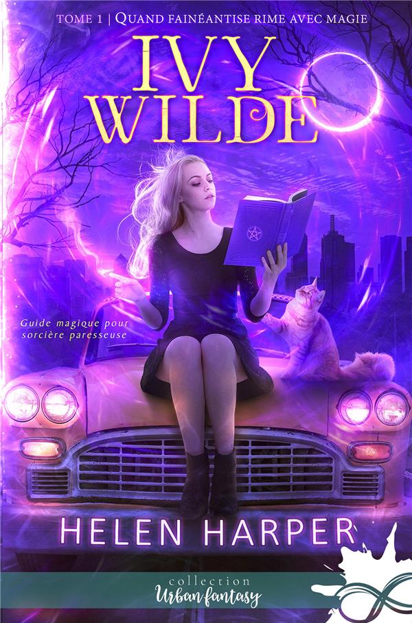 IVY WILDE - T01 - QUAND FAINEANTISE RIME AVEC MAGIE - IVY WILDE , T1