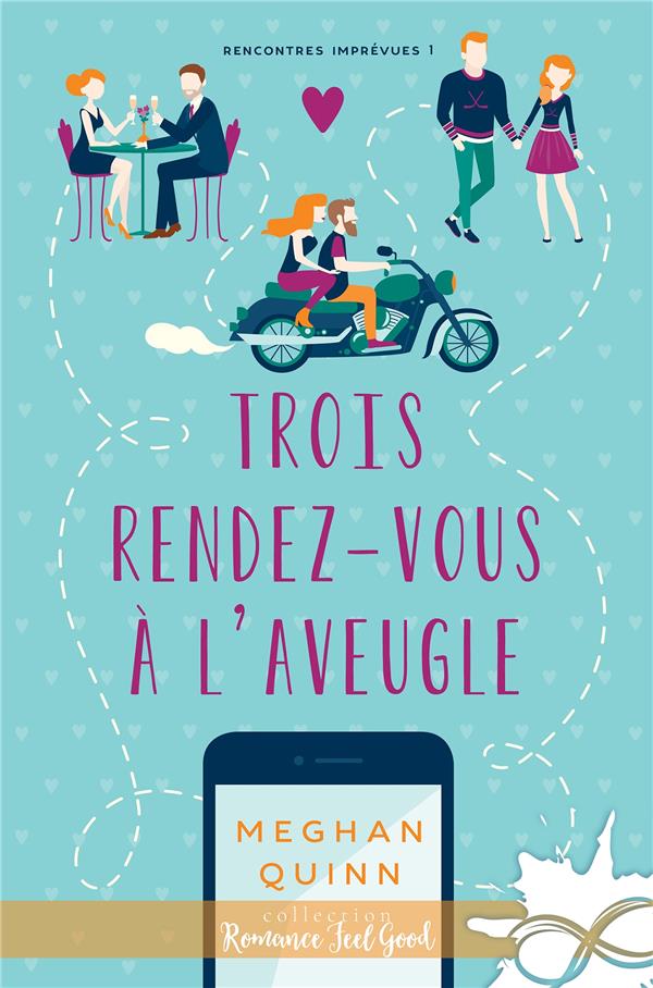 RENCONTRES IMPREVUES - T01 - TROIS RENDEZ-VOUS A L'AVEUGLE - RENCONTRES IMPREVUES, T1