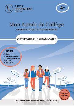 MON ANNEE DE COLLEGE - CAHIER DE COURS ET D'ENTRAINEMENT - ORTHOGRAPHE-GRAMMAIRE - 4EME - COURS FIC