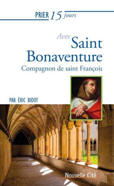 PRIER 15 JOURS AVEC SAINT BONAVENTURE - COMPAGNON DE SAINT FRANCOIS