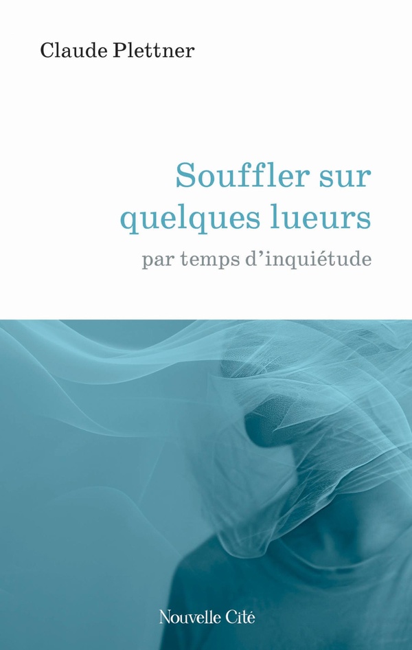 SOUFFLER SUR QUELQUES LUEURS - PAR TEMPS D'INQUIETUDE