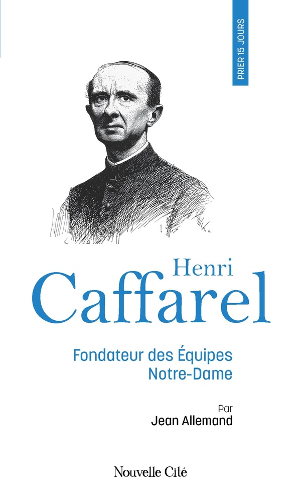 PRIER 15 JOURS AVEC HENRI CAFFAREL - FONDATEUR DES EQUIPES NOTRE-DAME - N 61