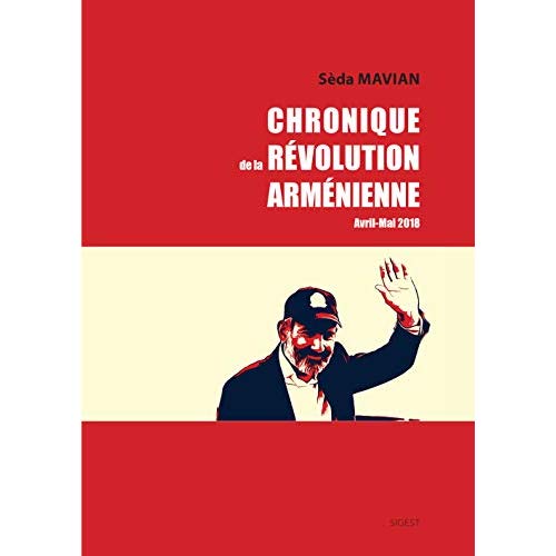CHRONIQUE DE LA REVOLUTION ARMENIENNE : AVRIL-MAI 2018