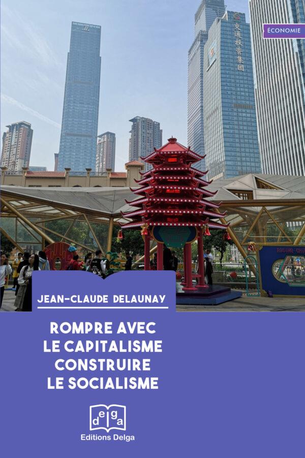 ROMPRE AVEC LE CAPITALISME. CONSTRUIRE LE SOCIALISME