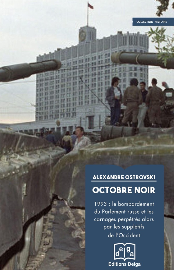 OCTOBRE NOIR - 1993 : LE BOMBARDEMENT DU PARLEMENT RUSSE ET LES CARNAGES PERPETRES ALORS PAR LES SUP
