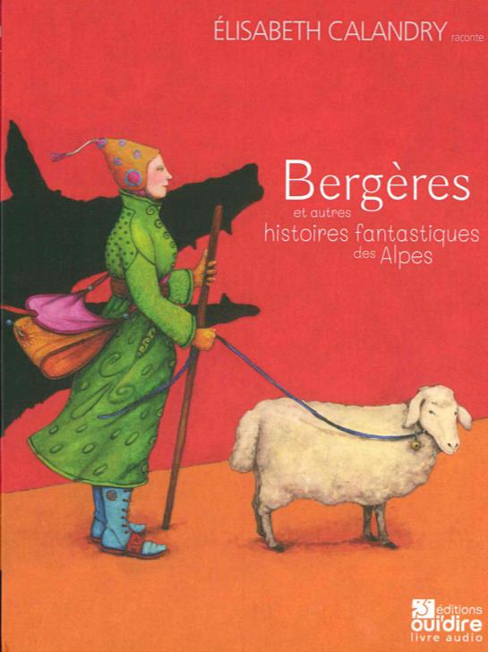BERGERES - ET AUTRES HISTOIRES FANTASTIQUES DES ALPES