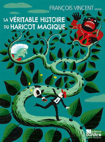 LA VERITABLE HISTOIRE DU HARICOT MAGIQUE
