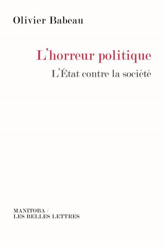 L'HORREUR POLITIQUE - L'ETAT CONTRE LA SOCIETE