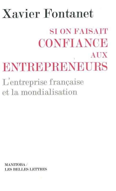 SI ON FAISAIT CONFIANCE AUX ENTREPRENEURS [POCHE] - L'ENTREPRISE FRANCAISE ET LA MONDIALISATION