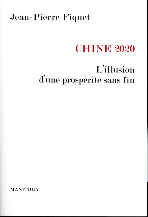CHINE 2020 - L ILLUSION D UNE PROSPERITE SANS FIN