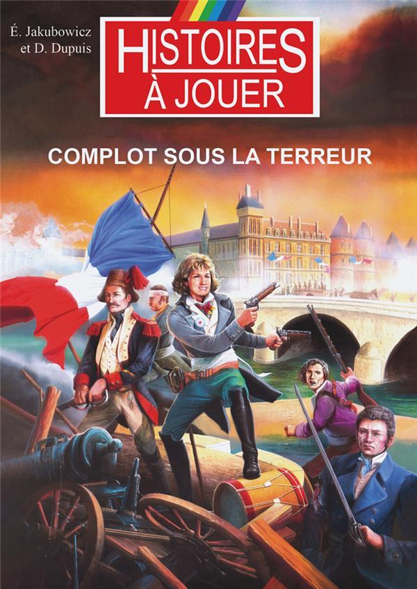 COMPLOT SOUS LA TERREUR - 1793, SOUS LA TERREUR