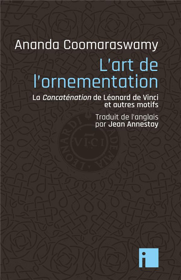 L'ART DE L'ORNEMENTATION - LA CONCATENATION DE LEONARD DE VINCI ET AUTRES MOTIFS