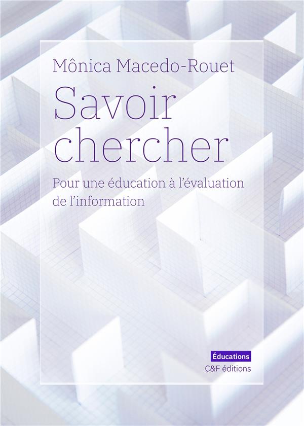 SAVOIR CHERCHER - POUR UNE EDUCATION A L'EVALUATION DE L'INFORMATION