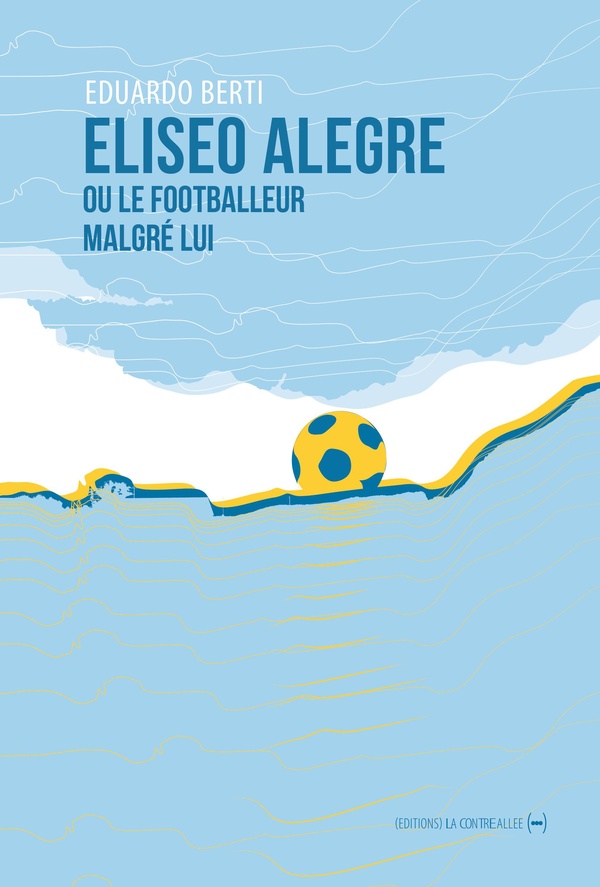 ELISEO ALEGRE OU LE FOOTBALLEUR MALGRE LUI