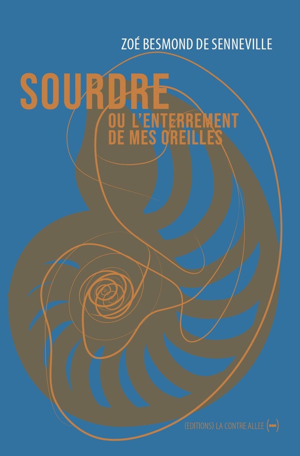 SOURDRE OU L'ENTERREMENT DE MES OREILLES