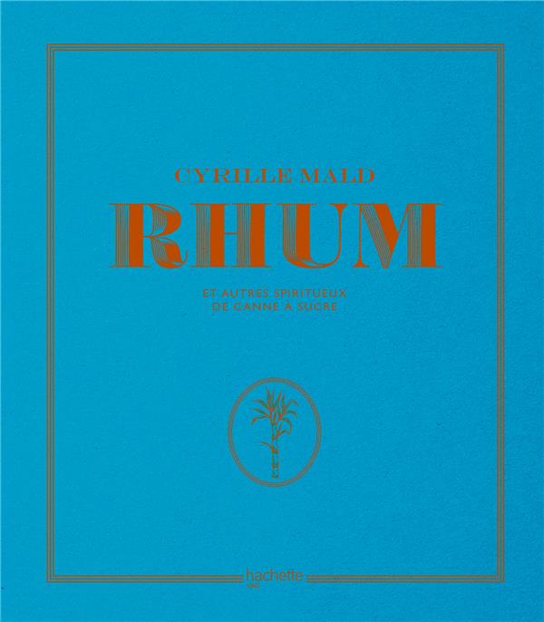 RHUM - ET AUTRES SPIRITUEUX DE CANNE A SUCRE