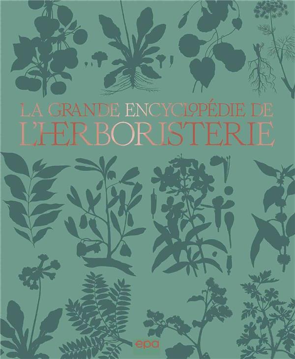 LA GRANDE ENCYCLOPEDIE DE L'HERBORISTERIE