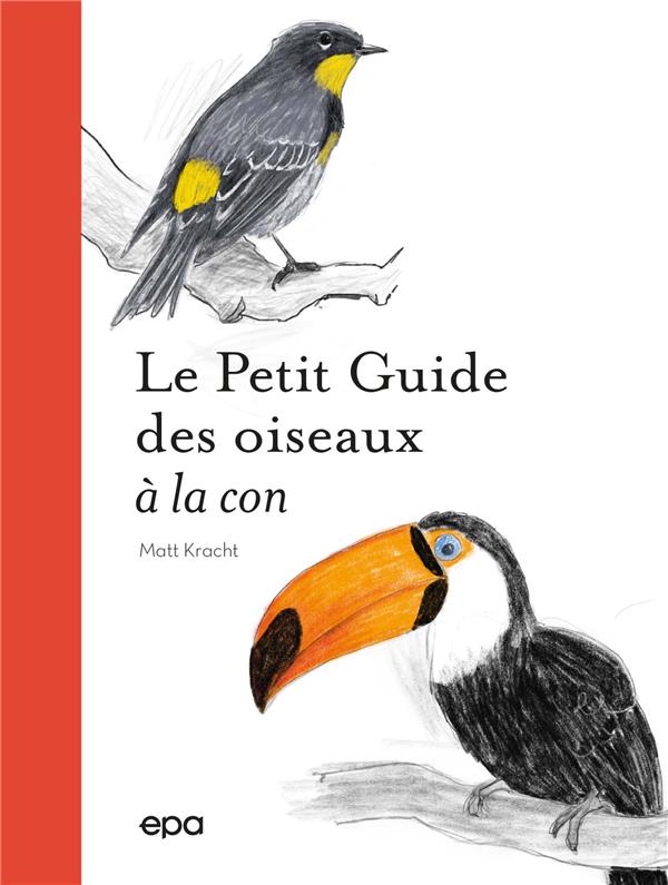 PETIT GUIDE DES OISEAUX A LA CON
