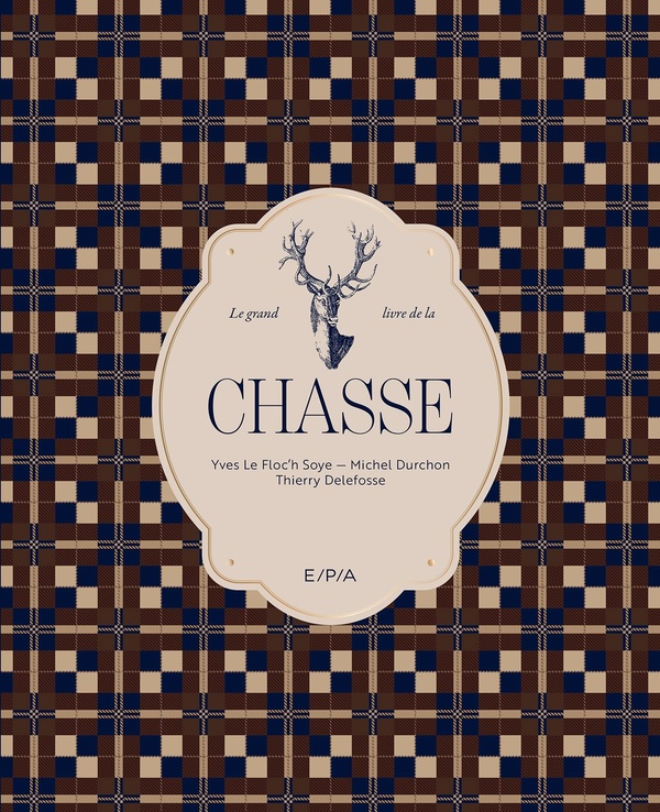 LE GRAND LIVRE DE LA CHASSE - NOUVELLE EDITION MISE A JOUR