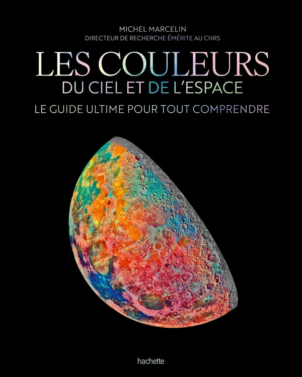 LES COULEURS DU CIEL ET DE L'ESPACE - LE GUIDE ULTIME POUR TOUT COMPRENDRE
