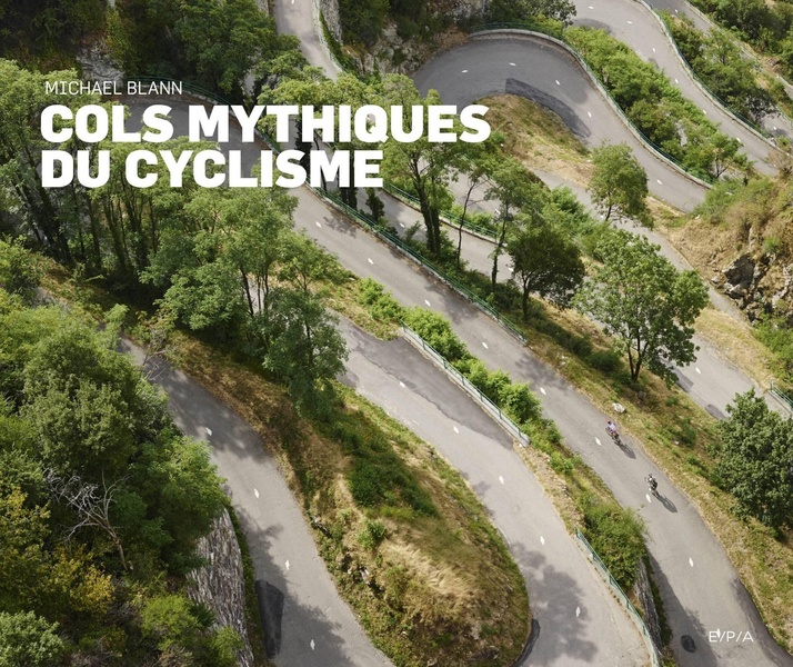 COLS MYTHIQUES DU CYCLISME (NOUVELLE EDITION)