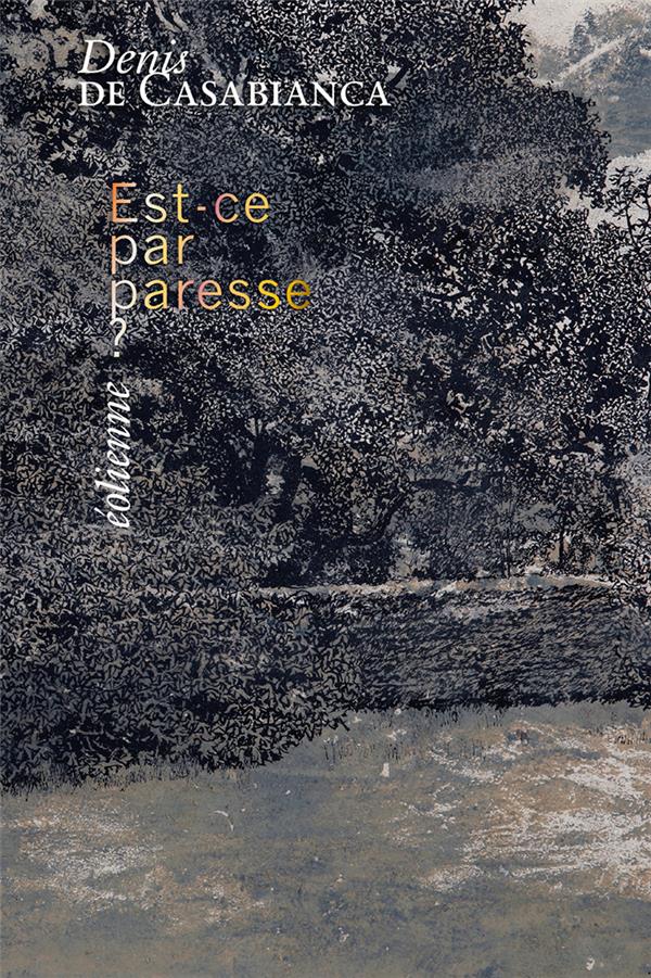 EST-CE PAR PARESSE ?