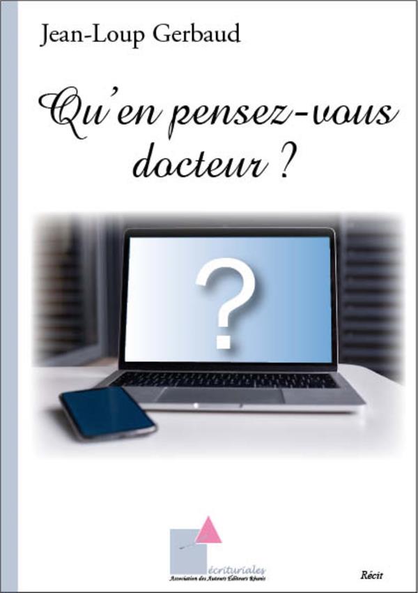 QU EN PENSEZ-VOUS DOCTEUR ?