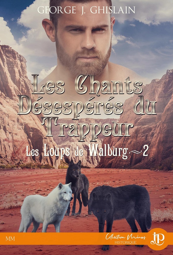 LES LOUPS DE WALBURG - T02 - LES CHANTS DESESPERES DU TRAPPEUR