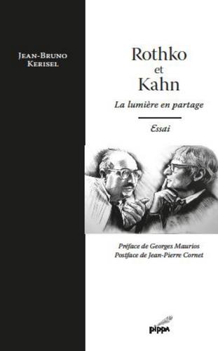ROTHKO ET KAHN - LA LUMIERE EN PARTAGE