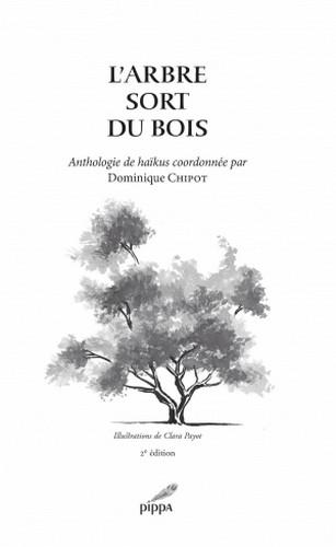L'ARBRE SORT DU BOIS - ANTHOLOGIE DE HAIKUS