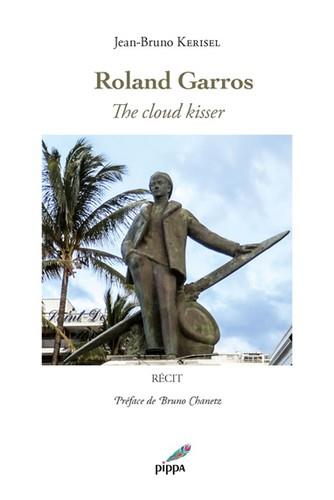 ROLAND GARROS - THE CLOUD KISSER