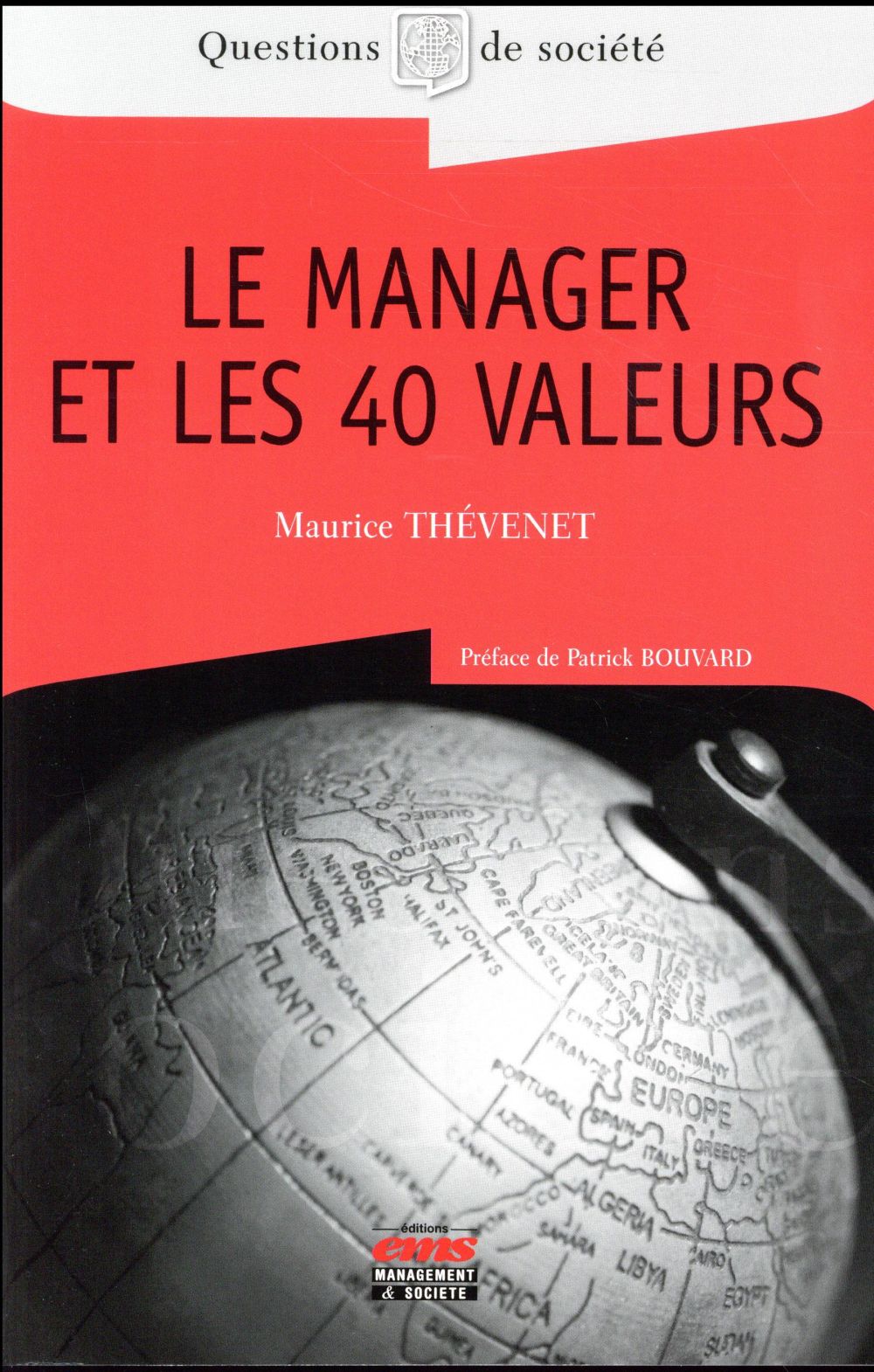 LE MANAGER ET LES 40 VALEURS - PREFACE DE PATRICK BOUVARD