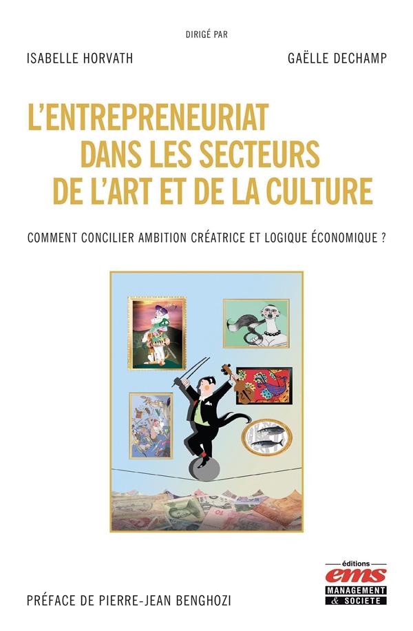 L'ENTREPRENEURIAT DANS LES SECTEURS DE L'ART ET DE LA CULTURE - COMMENT CONCILIER AMBITION CREATRICE