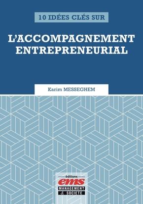 10 IDEES CLES SUR L'ACCOMPAGNEMENT ENTREPRENEURIAL