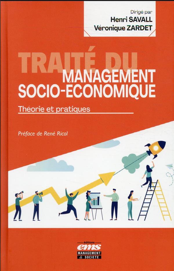 TRAITE DU MANAGEMENT SOCIO-ECONOMIQUE - THEORIE ET PRATIQUES. PREFACE DE RENE RICOL