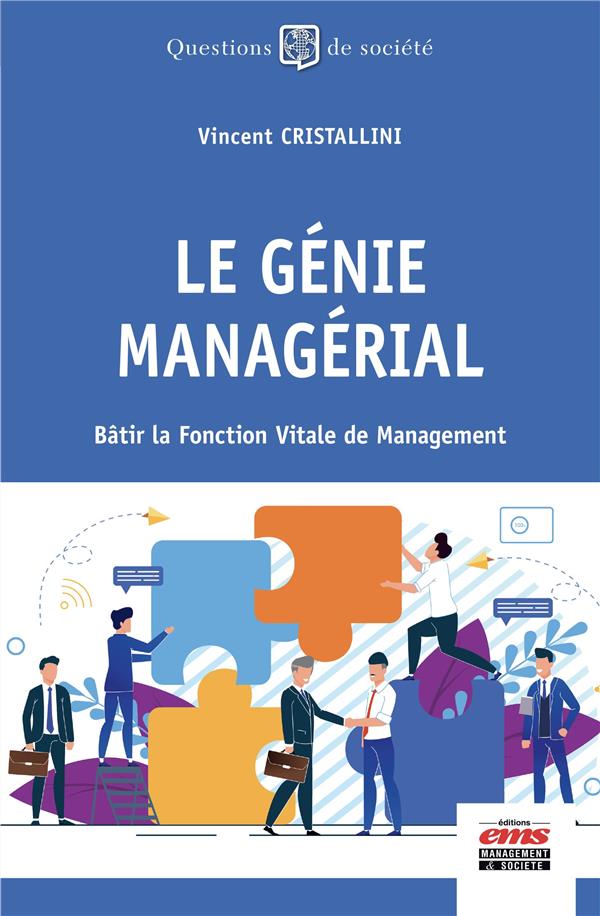 LE GENIE MANAGERIAL - BATIR LA FONCTION VITALE DE MANAGEMENT