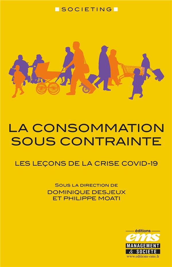LA CONSOMMATION SOUS CONTRAINTE - LES LECONS DE LA CRISE COVID-19