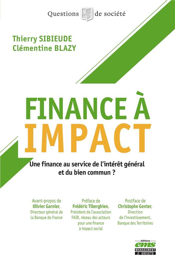 FINANCE A IMPACT - UNE FINANCE AU SERVICE DE L'INTERET GENERAL ET DU BIEN COMMUN ?