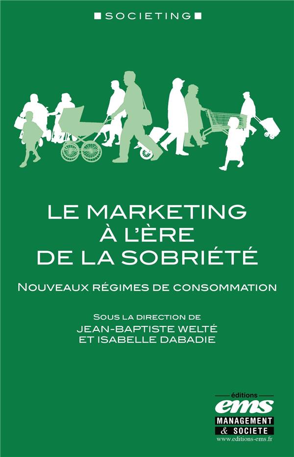 LE MARKETING A L'ERE DE LA SOBRIETE - NOUVEAUX REGIMES DE CONSOMMATION
