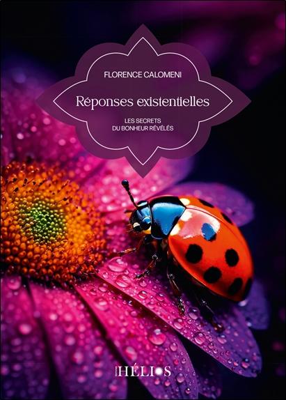 REPONSES EXISTENTIELLES - LES SECRETS DU BONHEUR REVELES