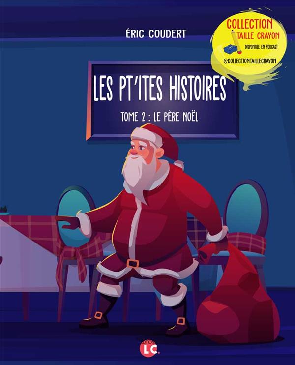 LES PT'ITESS HISTOIRES TOME 2 LE PERE NOEL - COLLECTION TAILLE CRAYON