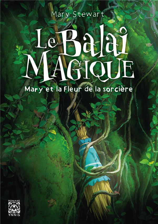 LE BALAI MAGIQUE, MARY ET LA FLEUR DE LA SORCIERE