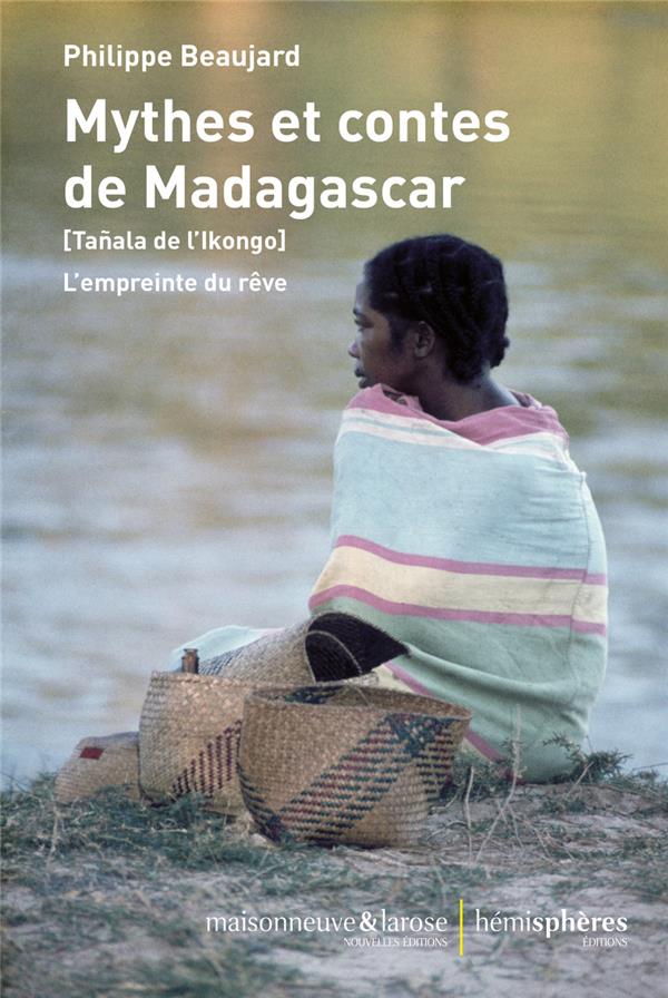 MYTHES ET CONTES DE MADAGASCAR - (TANALA DE L IKONGO) L EMPREINTE DU REVE