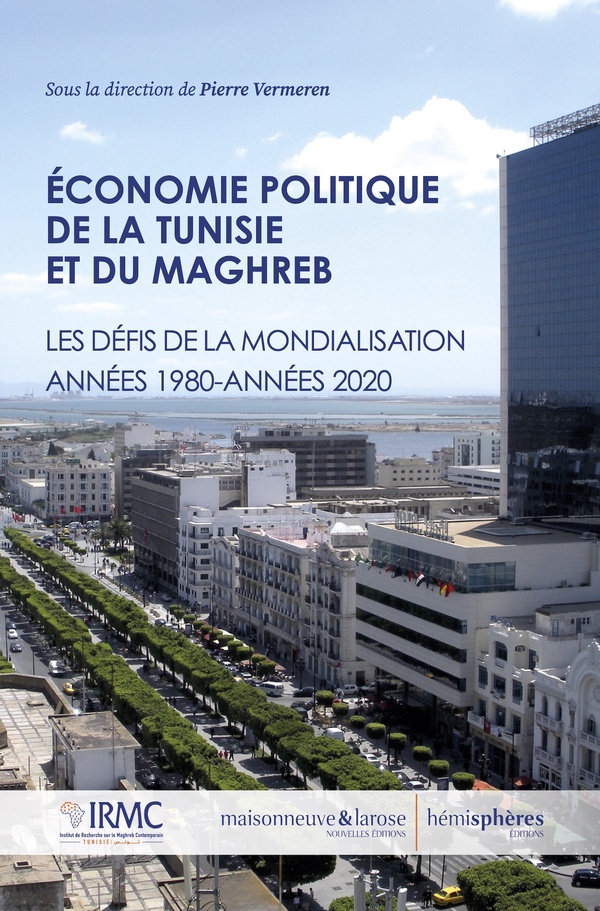 ECONOMIE POLITIQUE DE LA TUNISIE ET DU MAGHREB - LES DEFIS DE LA MONDIALISATION. ANNEES 1980-ANNEES