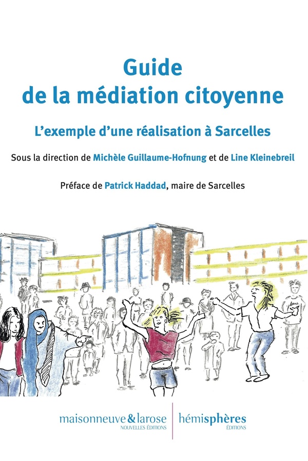 GUIDE DE LA MEDIATION CITOYENNE - L'EXEMPLE D'UNE REALISATION A SARCELLES