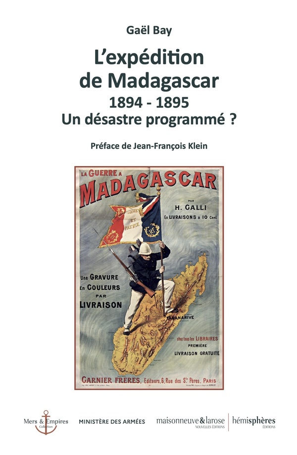 L'EXPEDITION DE MADAGASCAR. 1894-1895. UN DESASTRE PROGRAMME ?