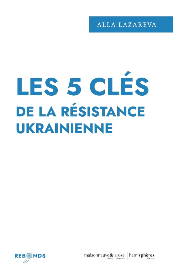 LES 5 CLES DE LA RESISTANCE UKRAINIENNE
