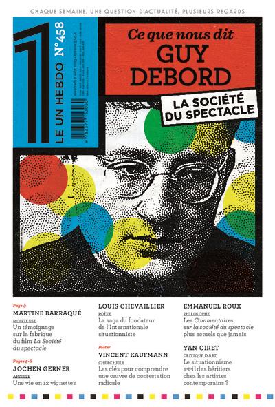 LE 1 HEBDO - CE QUE NOUS DIT GUY DEBORD